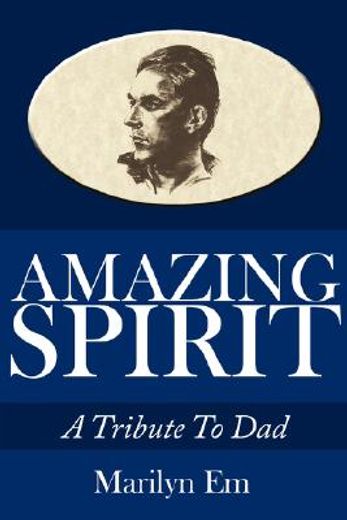amazing spirit: a tribute to dad