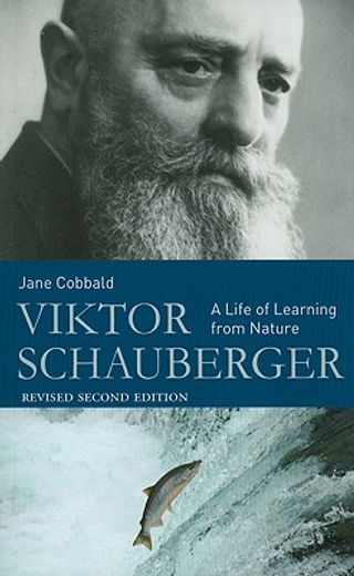 viktor schauberger,a life of learning from nature