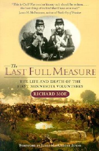 the last full measure,the life and death of the first minnesota volunteers (in English)