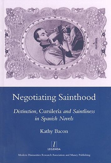 negotiating sainthood,distinction, cursileria and saintliness in spanish novels