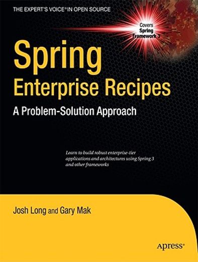 spring enterprise recipes,a problem-solution approach to spring framework enterprise applications development