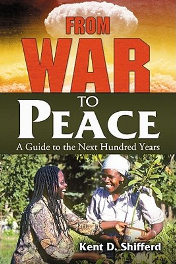 from war to peace,a guide to the next hundred years