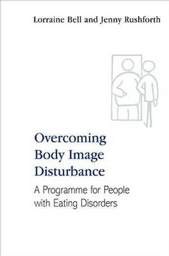 overcoming body image disturbance,a programme for people with eating disorders