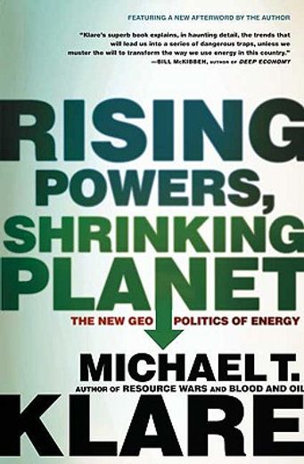 rising powers, shrinking planet,the new geopolitics of energy