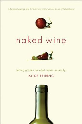 naked wine,letting grapes do what comes naturally (en Inglés)
