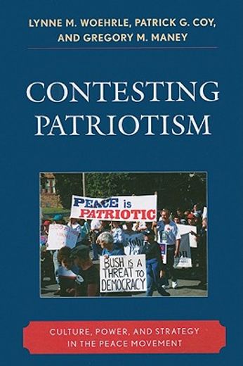 contesting patriotism,culture, power, and strategy in the peace movement
