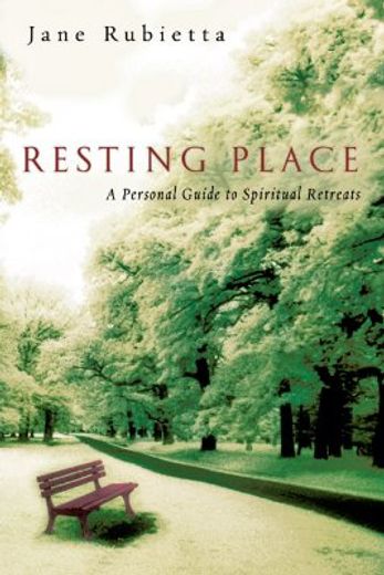 resting place,a personal guide to spiritual retreats (en Inglés)