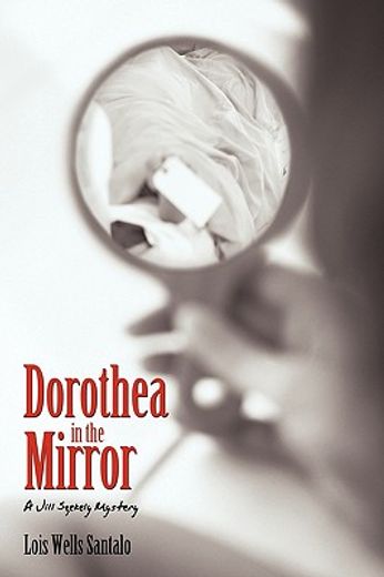 dorothea in the mirror,a jill szekely mystery