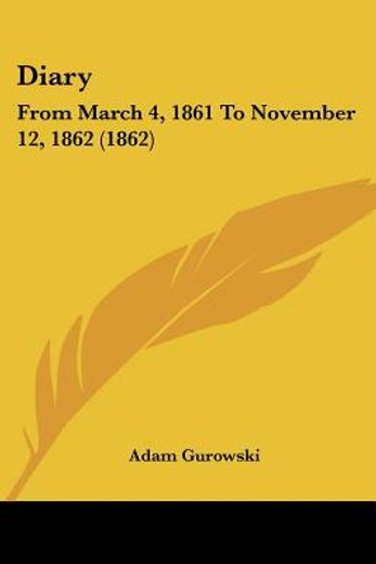 diary: from march 4, 1861 to november 12