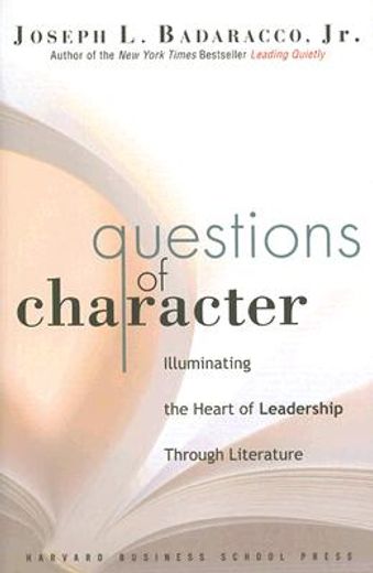 questions of character,illuminating the heart of leadership through literature