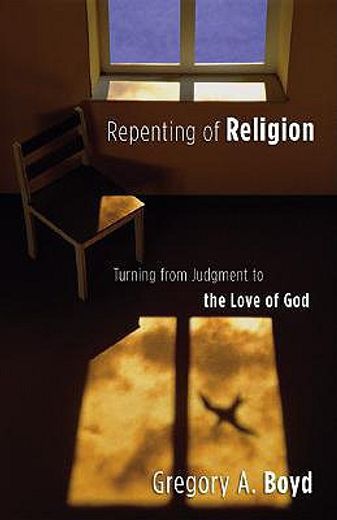 repenting of religion,turning from judgment to the love of god