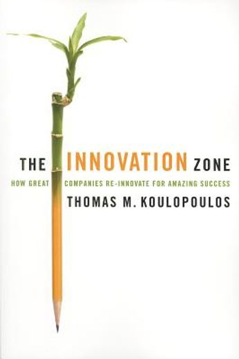 the innovation zone,how great companies re-innovate for amazing success