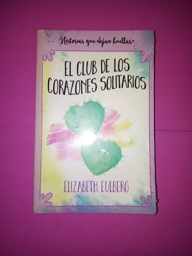 El Club de los Corazones Solitarios Elizabeth Eulberg