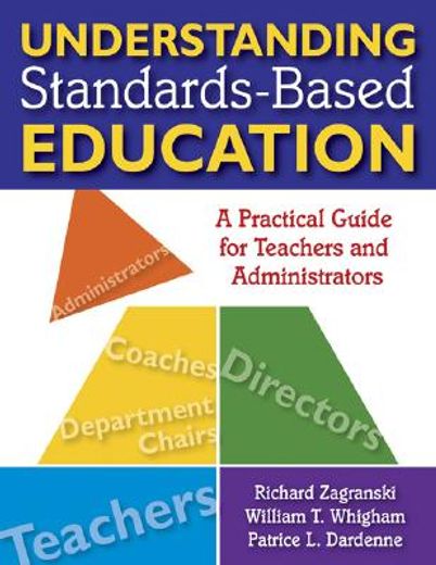 understanding standards-based education,a practical guide for teachers and administrators
