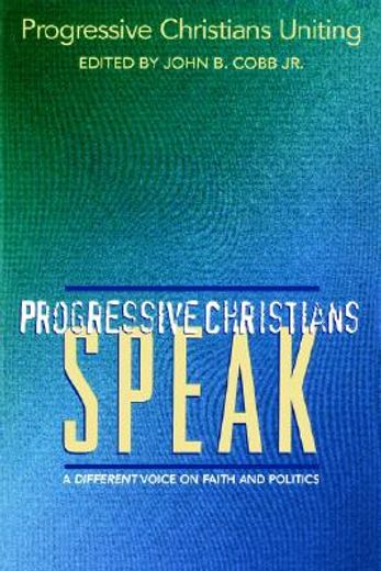 progressive christians speak,a different voice on faith and politics