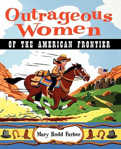 outrageous women of the american frontier (in English)