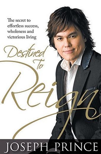 destined to reign,the secret to effortless success, wholeness and victorious living (in English)