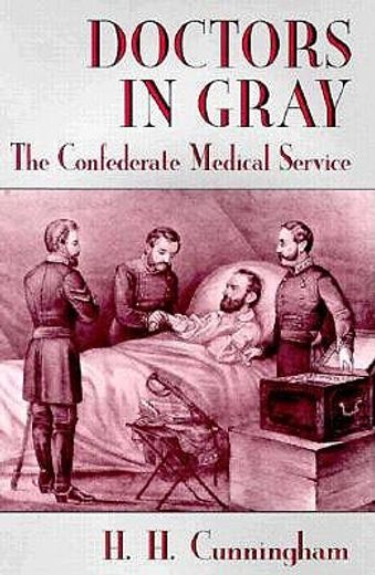 doctors in gray,the confederate medical service (en Inglés)