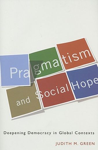pragmatism and social hope,deepening democracy in social contexts