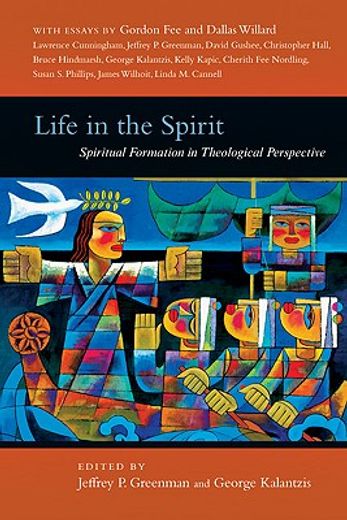 life in the spirit,spiritual formation in theological perspective