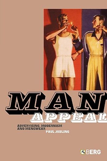 man appeal,advertising, modernism and menswear