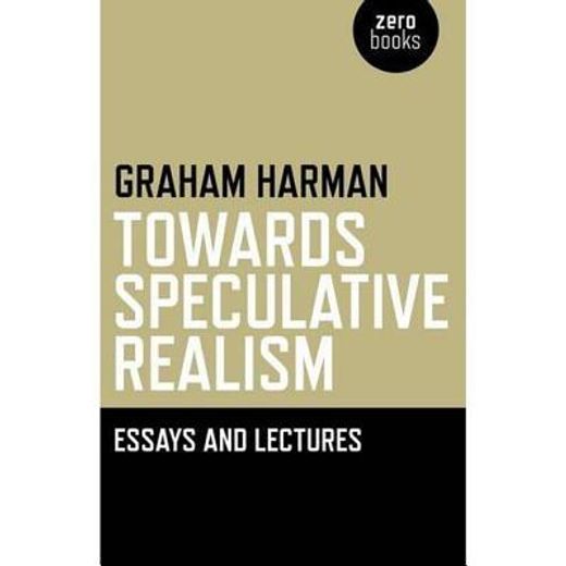 towards speculative realism,essays and lectures