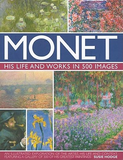 monet,his life and works in 500 images