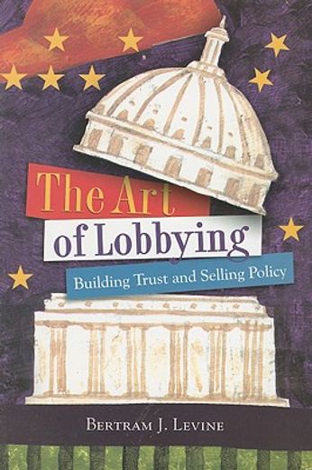 the art of lobbying,building trust and selling policy