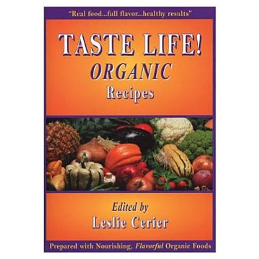 Taste Life! Organic Recipes (in English)