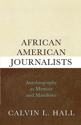 african american journalists,autobiography as memoir and manifesto