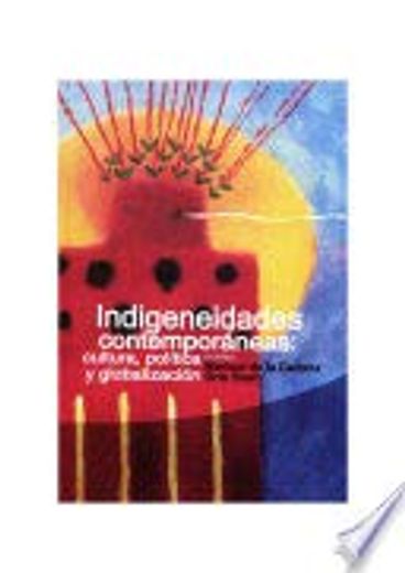 (Yayas) Indigeneidades Contemporáneas: Cultura, Política y Globalización. (in Spanish)