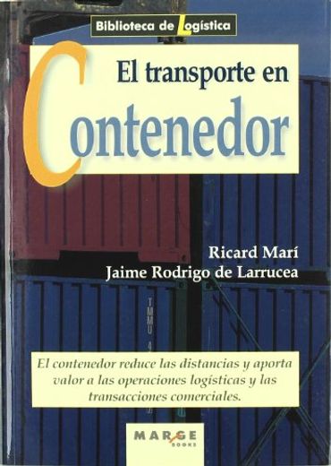 El Transporte en Contenedor: El Contenedor Reduce las Distancias y Aprta Valor a las Operaciones Logisticas y las Transaciones Conerciales (in Spanish)