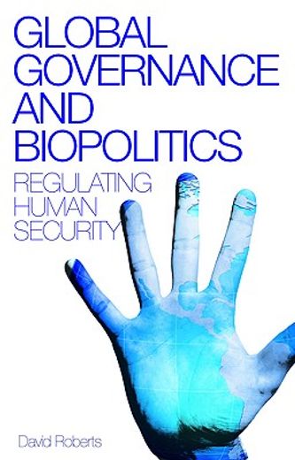 global governance and biopolitics,regulating human security