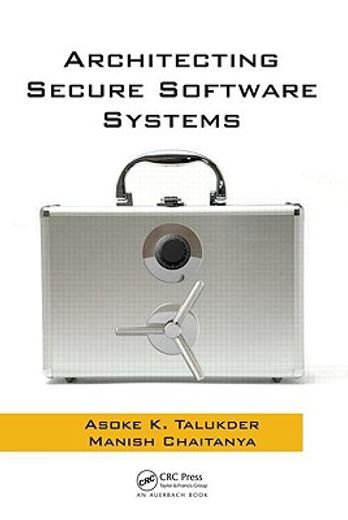 Architecting Secure Software Systems (en Inglés)