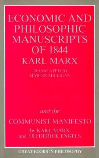 the economic and philosophic manuscripts of 1844 karl marx and the communist manifesto (en Inglés)