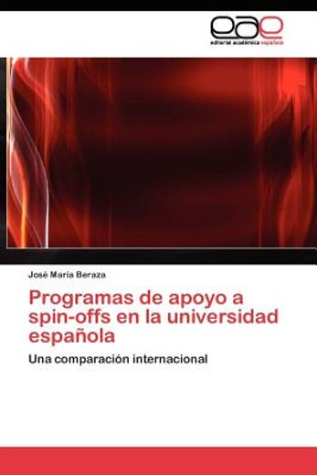 programas de apoyo a spin-offs en la universidad espa ola (in Spanish)