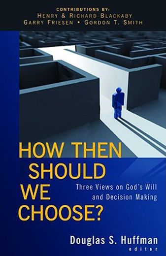 how then should we choose?,three views on god´s will and decision making