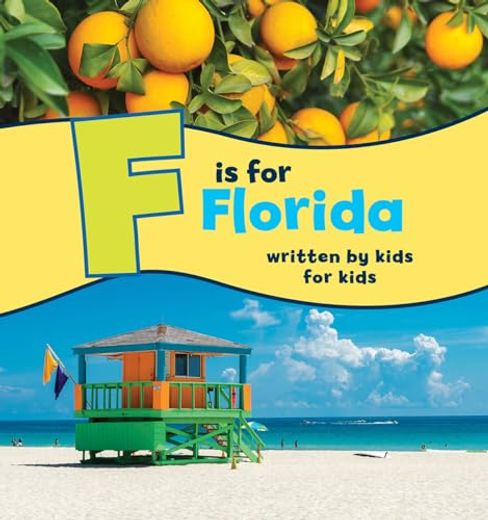 F is for Florida: Written by Kids for Kids (See-My-State Alphabet Book)