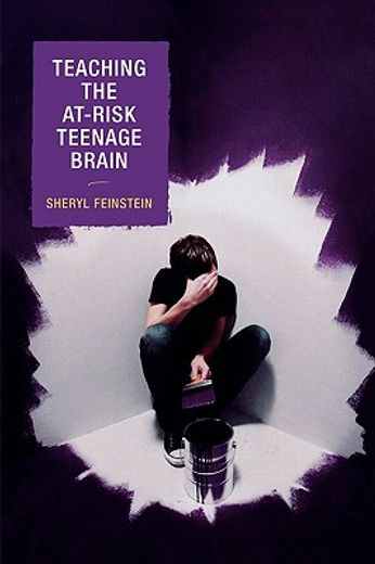 teaching the at-risk teenage brain