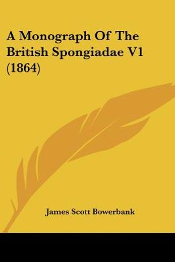 a monograph of the british spongiadae v1