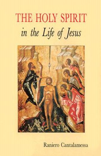 the holy spirit in the life of jesus: the mystery of christ ` s baptism (in English)