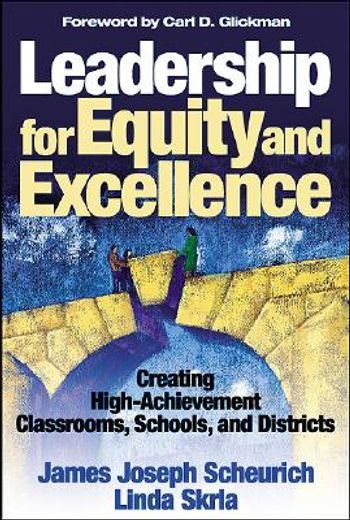 Leadership for Equity and Excellence: Creating High-Achievement Classrooms, Schools, and Districts (en Inglés)