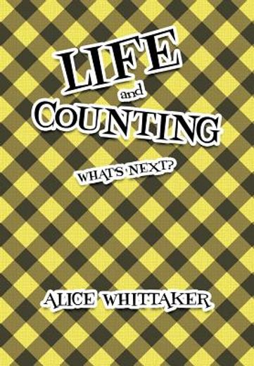 life and counting,what`s next?