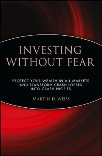 investing without fear,protect your wealth in all markets and transform crash losses into crash profits