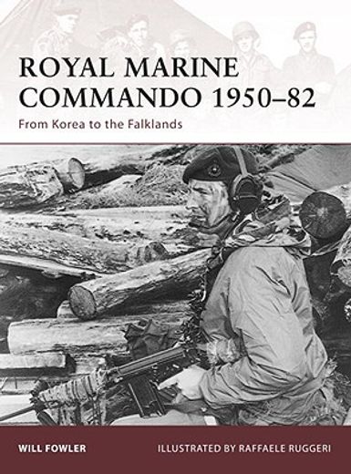 Royal Marine Commando 1950-82: From Korea to the Falklands (en Inglés)