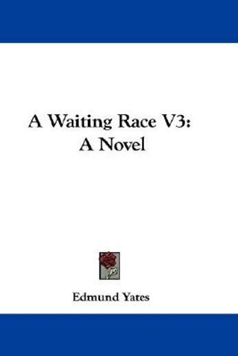 a waiting race v3: a novel