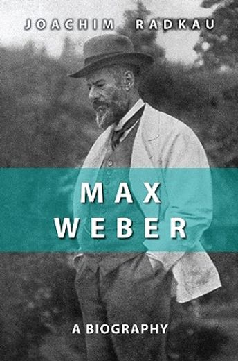max weber,a biography