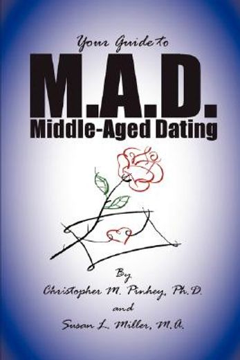 m.a.d. -- a guide to middle-aged dating