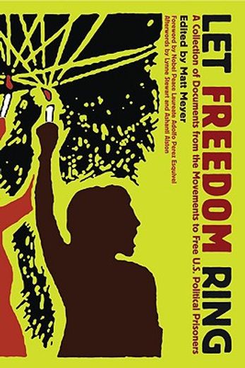 let freedom ring,a collection of documents from the movements to free u.s. political prisoners