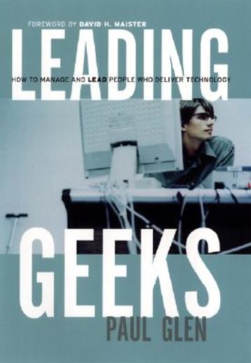 leading geeks,how to manage and lead the people who deliver technology
